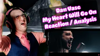 I Wanted EVEN MORE!!! | My Heart Will Go On - Dan Vasc | Reaction/Analysis