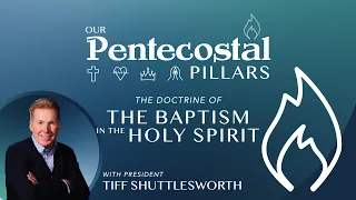 Our Pentecostal Pillars | Tiff Shuttlesworth | BAPTISM IN THE HOLY SPIRIT | February 7th