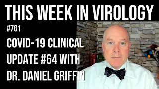 TWiV 761: COVID-19 clinical update #64 with Dr. Daniel Griffin