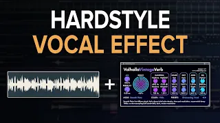 HARDSTYLE REVERB VOCAL EFFECT