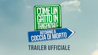 COME UN GATTO IN TANGENZIALE - Ritorno a Coccia di Morto - Trailer Ufficiale