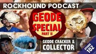 Rockhound Podcast Ep. 102 with Geode Cracker and Collector: The other half of the geode