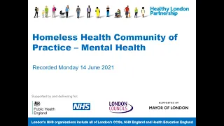 Homeless Health Community of Practice: Mental Health Provisions in London