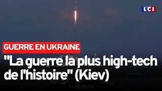 "La guerre la plus high-tech de l'histoire" (Kiev)