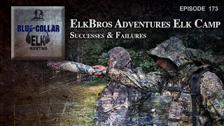 ElkBros Adventures Elk Camp - Successes and Failures