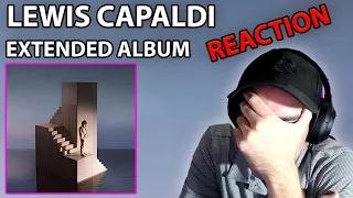 LEWIS CAPALDI - STRANGERS | HE'S BACK!! EXTENDED EDITION (REACTION)