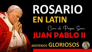 Rosario en Latín con el Papa San Juan Pablo II Misterios Gloriosos (Gloriae)