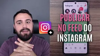 COMO PUBLICAR NO FEED DO INSTAGRAM