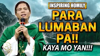 *INSPIRING HOMILY!* PARA TULUYAN KA PANG LUMABAN!  | Fr. Joseph Fidel Roura