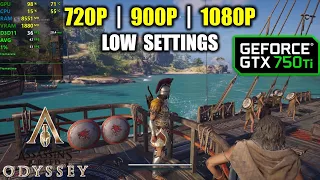 GTX 750 Ti |  Assassin's Creed Odyssey - 1080p, 900p, 720p - Low settings