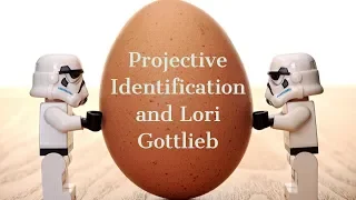 Projective Identification and Lori Gottlieb