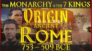 💥ROME | UNVEILING The ORIGINS of ROME and the 7 KINGS | 753-509 BC 💥Exciting History! AKADIMIA DOC