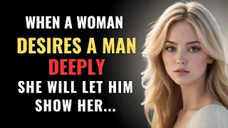 When A Woman DESIRE A Man Deeply She Will Let Him Show.. | Psychology Facts | @quotes