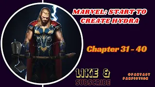 Marvel: Start to create Hydra [ Chapter 31 - 40 ]