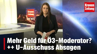 Noch mehr Geld für Ö3-Wecker-Mann? ++ Politiker: keine Lust auf U-Ausschuss | krone.tv NEWS