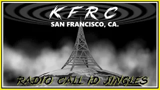 RADIO STATION CALL LETTER JINGLES - KFRC (SAN FRANCISCO, CALIFORNIA)