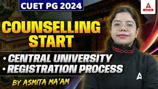 CUET PG 2024 Counselling Update | Central University | Registration Process