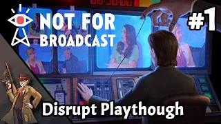 [1] Not For Broadcast - Disrupt Playthrough