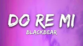 Blackbear - Do Re Mi (Lyrics)