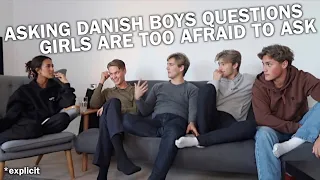 asking *danish boys* questions girls are too afraid to ask them