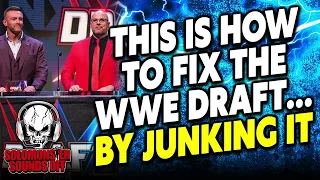 Why The WWE Draft Was a BORE And Here's A Better Solution For It Going Forward