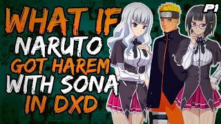 What if Naruto Got Harem with Sona in Dxd?// Part 1 //