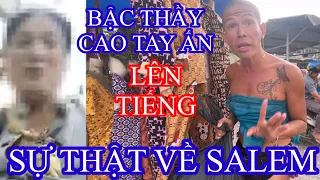 Bậc Thầy Cao Tay Ấn lên tiếng về Mẹ Và Thái Salem đi chữa bệnh