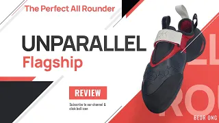 Unparallel Flagship Review: The BEST All-Round Climbing Shoe