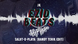 Jk - Salut x Playa [Randy Tchik Edit]