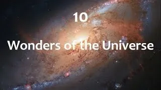 10 Wonders of the Universe