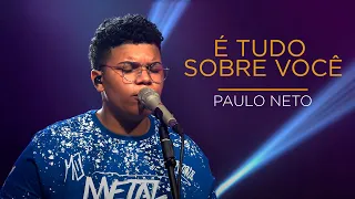 Paulo Neto | É Tudo Sobre Você (Cover Morada)