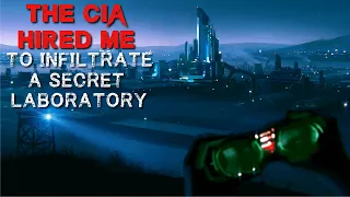 Sci-Fi Creepypasta: "The CIA Hired Me To Infiltrate A Secret Lab" | SCI-FI THRILLER