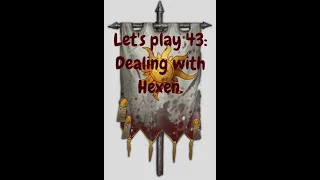Battle Brothers Lone Wolf let's play 43: Dealing with Hexen.