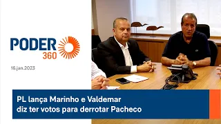 PL lança Marinho e Valdemar diz ter votos para derrotar Pacheco
