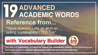 19 Advanced Academic Words Ref from "Steve Howard: Let's go all-in on selling sustainability | TED"
