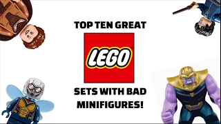 Top Ten Great LEGO Sets With Bad Minifigures!