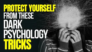 Guard Against Manipulation: 6 Dark Psychology Tricks to Beware Of