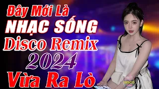 Đây Mới Là Nhạc Sống DISCO REMIX Mới Ra Lò -LK Nhạc Sống Thôn Quê BASS CĂNG ĐÉT - LOA CHÁY KHÉT