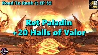 WoW Dragonflight Ret Paladin - Road To Rank 1 - Ep 35 - 20 Halls of Valor