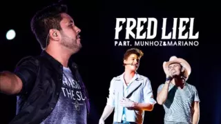Fred Liel Part  Munhoz e Mariano - Aí Complica Lançamento 2014