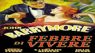 Febbre di vivere (1932) Film drammatico con Katharine Hepburn e John Barrymore in ITALIANO