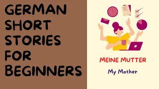 German Short Stories for Beginners | A1-A2 | 'Meine Mutter' #german #germanstory✨