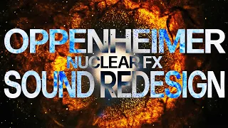 OPPENHEIMER Nuclear FX -  My Own Sound Redesign