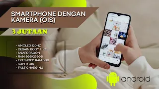 HP 3 Jutaan Terbaik Kamera OIS + Snapdragon - HP Terbaru 2024