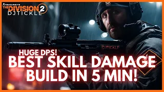 BEST SKILL DAMAGE BUILD IN 5 MINS! THE DIVISION 2!