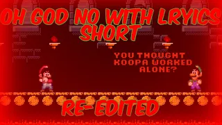 OH GOD NO with LRYICS RE-EDITED |Marios madness WITH LYRICS SHORT