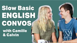 SLOW BASIC English Conversation— Learn English with Camille