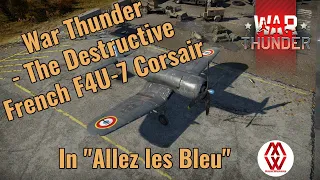 War Thunder  French USA F4U-7 Corsair in "Allez les Bleu"