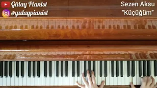 Sezen Aksu - "KÜÇÜĞÜM" (Piano Cover)