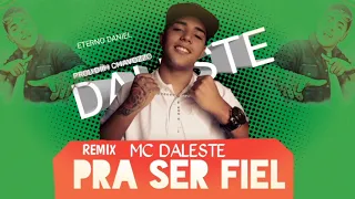 MC DALESTE - PRA SER FIEL - REMIX PROD.DÍÍH CHAVOZZO